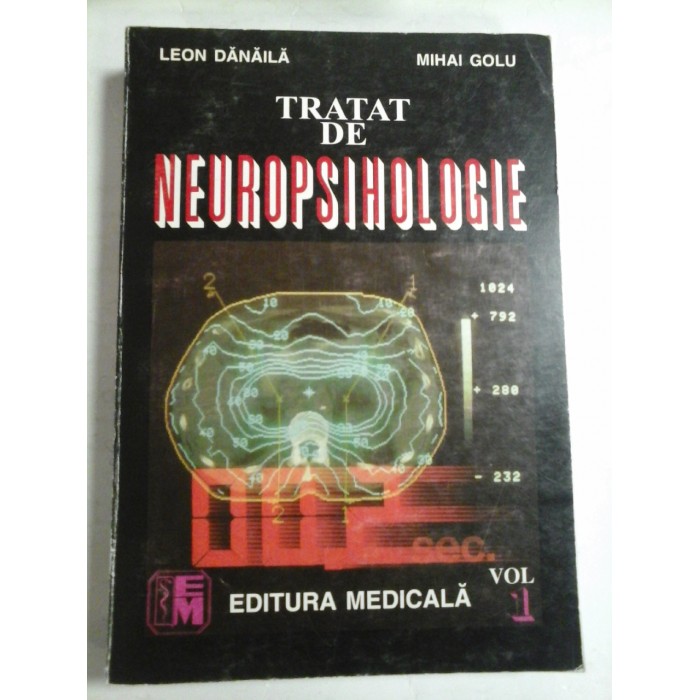   TRATAT  DE  NEUROPSIHOLOGIE  vol.I  -  LEON  DANAILA * MIHAI  GOLU 